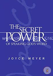The Secret Power of Speaking God's Word