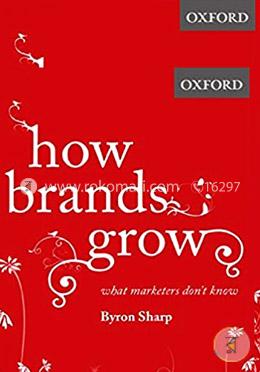 How Brands Grow: What Marketers Don't Know