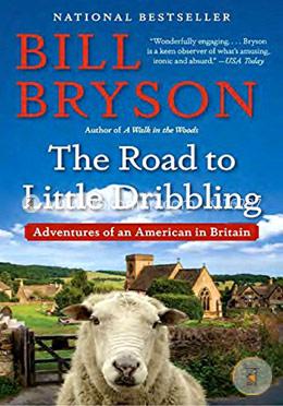 The Road to Little Dribbling: Adventures of an American in Britain