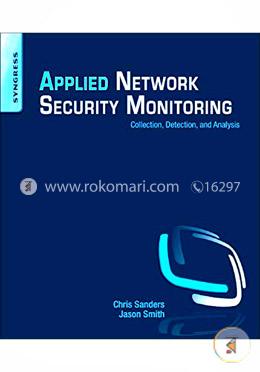 Applied Network Security Monitoring: Collection, Detection, and Analysis