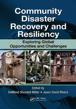 Community Disaster Recovery and Resiliency: Exploring Global Opportunities and Challenges