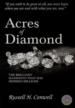 Acres of Diamonds : The Brilliant Manifesto That Has Inspired Millions