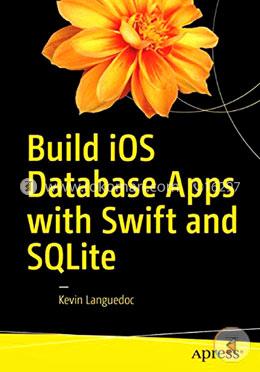 Build IOS Database Apps with Swift and SQLite