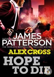 Hope to Die: (Alex Cross 22)
