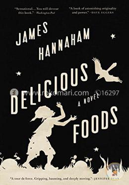 Delicious Foods: A Novel
