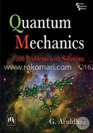 Quantum Mechanics: 500 Problems With Solutions