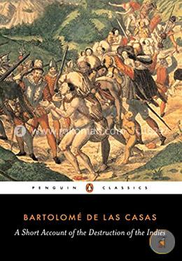 A Short Account of the Destruction of the Indies