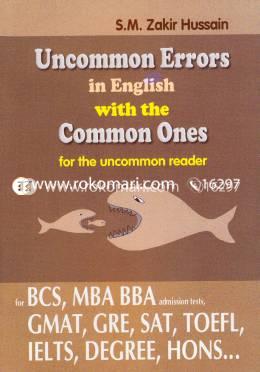 Uncommon Errors in English with the Common Ones for the uncommon reader