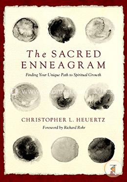 The Sacred Enneagram: Finding Your Unique Path to Spiritual Growth
