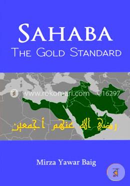 Sahaba the Gold Standard