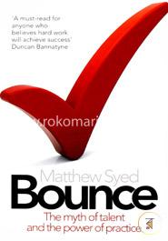 BOUNCE : The Myth of Talent and the Power of Practice