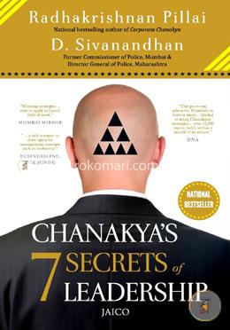 Chanakyas 7 Secrets of Leadership