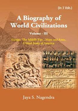 A Biography of World Civilizations Volume - III