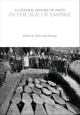 A Cultural History of Death in the Age of Empire 