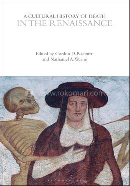A Cultural History of Death in the Renaissance 
