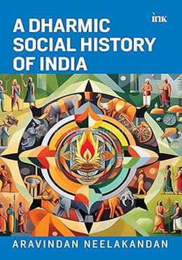 A Dharmic Social History of India