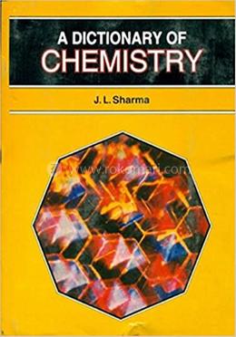 A Dictionary Of Chemistry