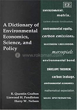 A Dictionary of Environmental Economics, Science, and Policy