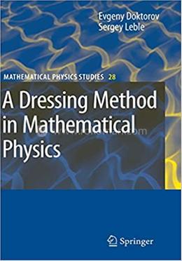 A Dressing Method in Mathematical Physics