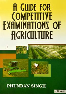 A Guide for Competitive Examinations of Agriculture