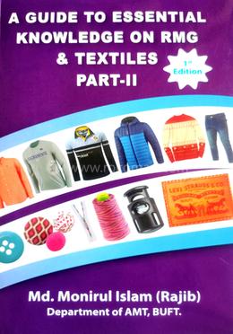 A Guide to Essential Knowledge on RMG and Textiles Part-II