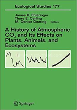 A History of Atmospheric CO2 and Its Effects on Plants, Animals, and Ecosystems