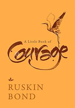 A Little Book of Courage