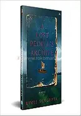A Lost People's Archive A Novel Demy (HB) 