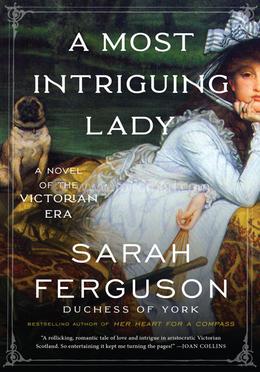 A Most Intriguing Lady: A Novel 