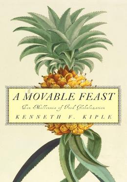 A Movable Feast: Ten Millennia of Food Globalization