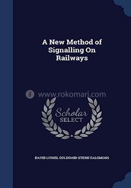 A New Method Of Signalling On Railways