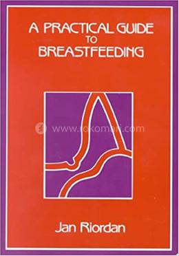 A Practical Guide to Breast Feeding