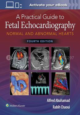 A Practical Guide to Fetal Echocardiography - Normal and Abnormal Heart
