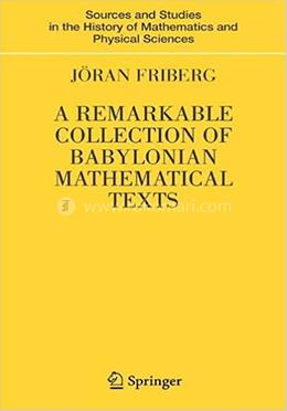 A Remarkable Collection of Babylonian Mathematical Texts - Sources and Studies in the History of Mathematics and Physical Sciences
