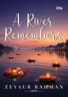 A River Remembers: A Novel 