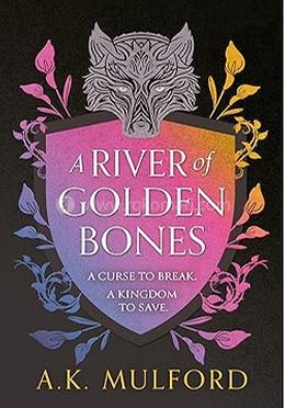 A River of Golden Bones: Book 1