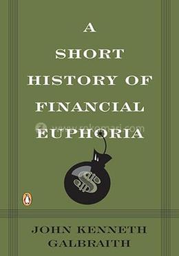 A Short History of Financial Euphoria 