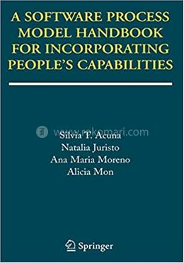 A Software Process Model Handbook for Incorporating People's Capabilities