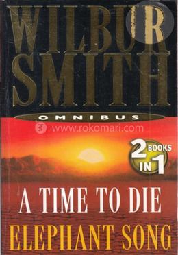 A Time to Die and Elephant Song