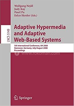 Adaptive Hypermedia and Adaptive Web-Based Systems - Lecture Notes in Computer Science-5149