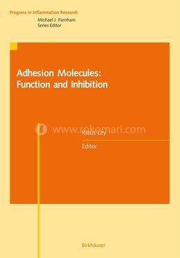 Adhesion Molecules: Function and Inhibition (Progress in Inflammation Research)