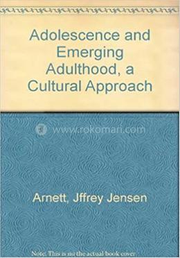 Adolescence And Emerging Adulthood A Cultural Approach