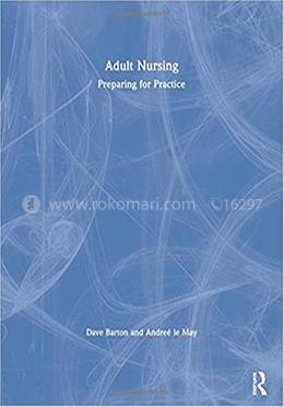 Adult Nursing Preparing for Practice