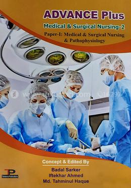 Advance Plus Medical and Surgical Nursing-2 (Paper-I)