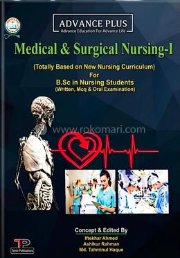 Advance Plus Medical and Surgical Nursing-1 (Paper-I) - For B.Sc in Nursing Students