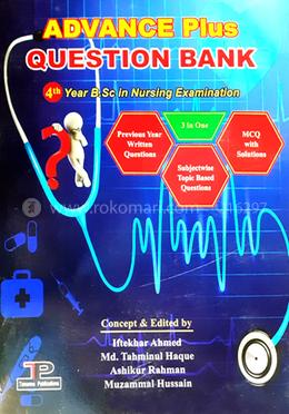 Advance Plus Question Bank - 4th Year B.Sc in Nursing Examination