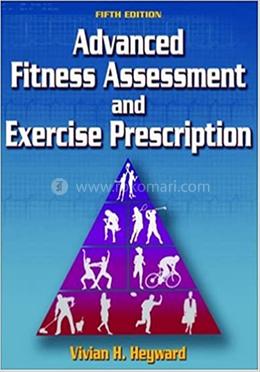 Advanced Fitness Assessment and Exercise Prescription
