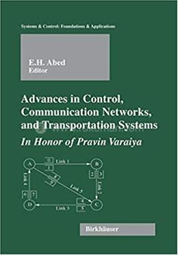 Advances in Control, Communication Networks, and Transportation Systems: In Honor of Pravin Varaiya 