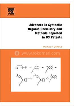 Advances in Synthetic Organic Chemistry and Methods Reported in US Patents
