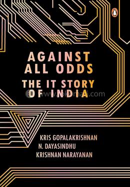 Against All Odds: The IT Story Of India
